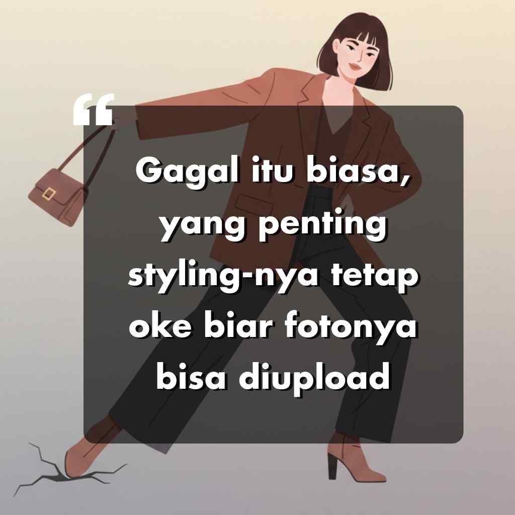 Seorang wanita bergambar dengan setelan jas berwarna cokelat berpose dengan penuh percaya diri sambil membawa tas, berdiri di atas tanah yang retak. Teks bahasa Indonesia melapisi gambar tersebut, menekankan pentingnya tampil gaya dalam foto, meskipun Anda gagal.