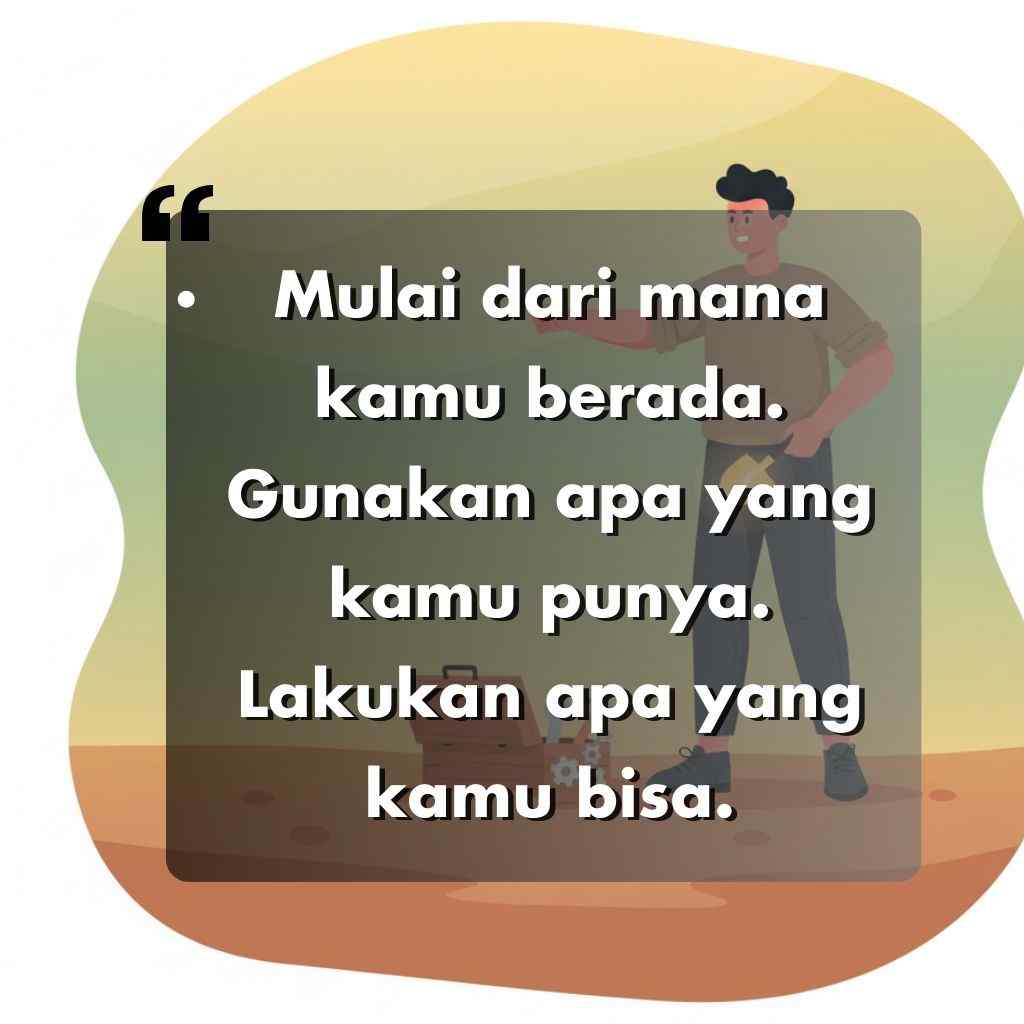 Seseorang berdiri dengan seekor anjing di depan latar belakang abstrak berwarna kuning. Teks yang dilapiskan dalam bahasa Indonesia membagikan kata kata motivasi hidup: Mulai dari mana kamu berada. Gunakan apa yang kamu punya. Lakukan apa yang kamu bisa.