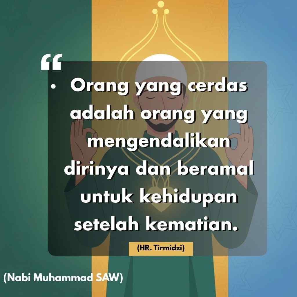 Ilustrasi seseorang dengan pakaian hijau dengan tangan terangkat dalam doa, dilapis dengan kata kata motivasi hidup dalam bahasa Indonesia tentang mempersiapkan kehidupan setelah kematian dari Nabi Muhammad (SAW), dengan latar belakang hijau dan biru.