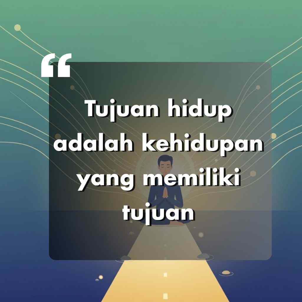 Seorang bergambar dengan setelan jas duduk bersila di atas jalan setapak berwarna kuning, dengan sinar di belakangnya. Teks tersebut mengatakan, Tujuan hidup adalah kehidupan yang memiliki tujuan.