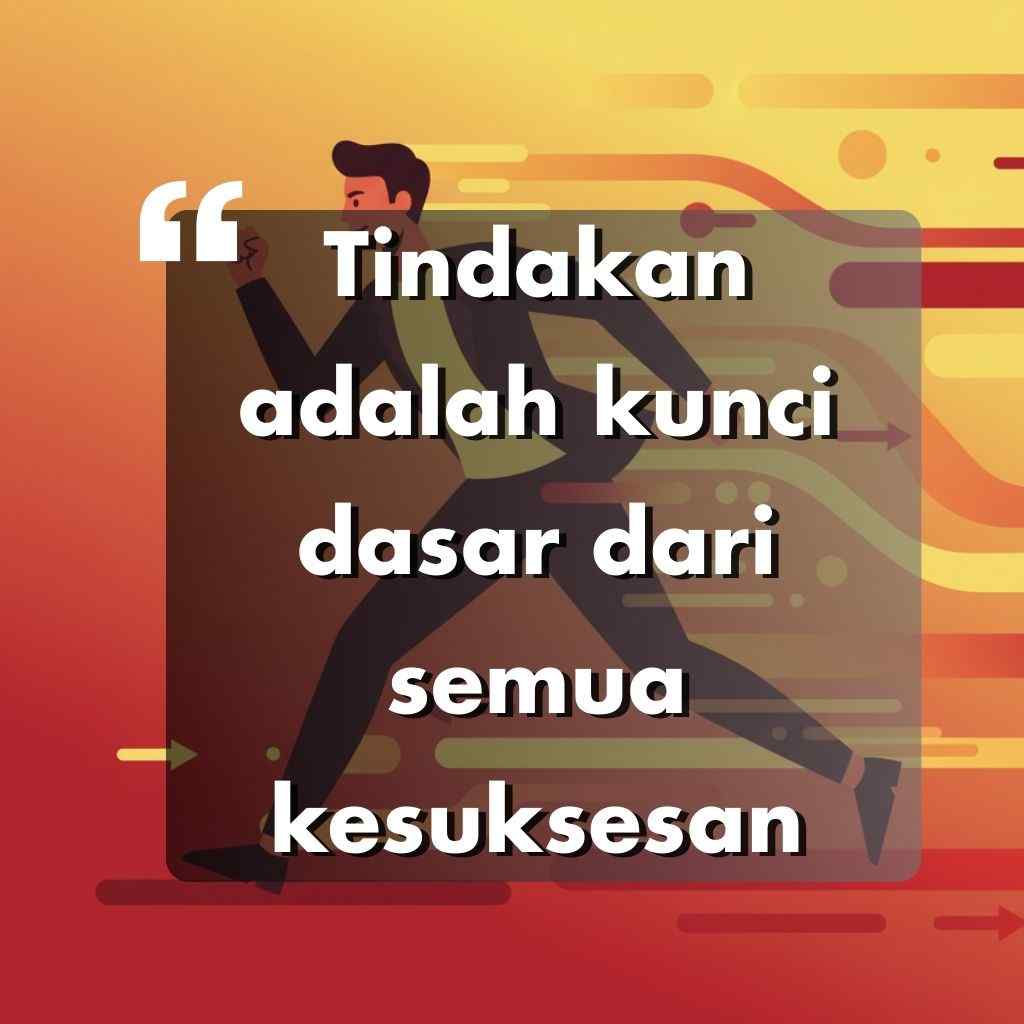 Gambar seseorang dengan setelan jas yang sedang berlari dengan latar belakang berwarna oranye dengan teks bahasa Indonesia: Tindakan adalah kunci dasar dari semua kesuksesan.