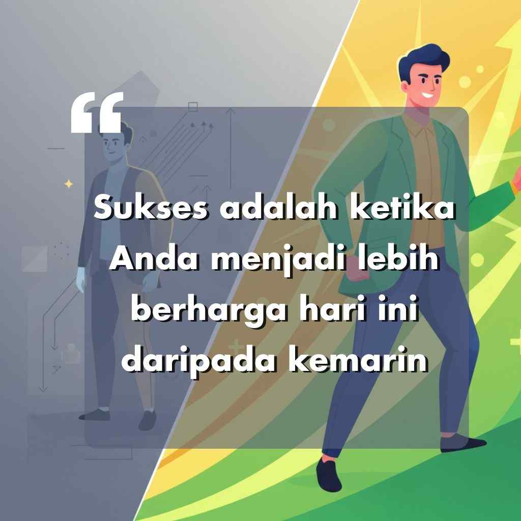 Ilustrasi pria melangkah maju dari area gelap ke area terang dengan kutipan Sukses adalah ketika Anda menjadi lebih berharga hari ini daripada kemarin di tengah gambar.
