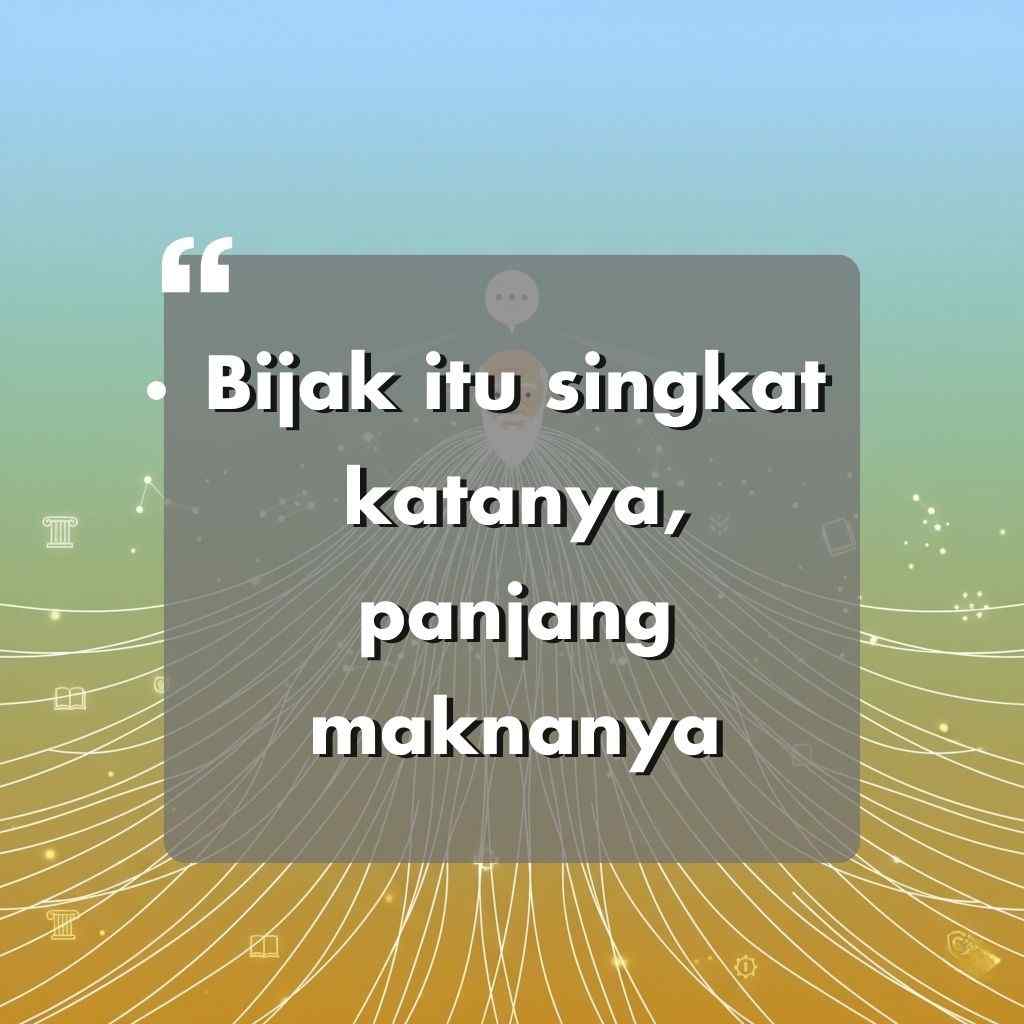 Sebuah kutipan dalam bahasa Indonesia dengan latar belakang berwarna abu-abu berbunyi: Bijak itu singkat katanya, panjang maknanya, dalam teks putih tebal di dalam kotak abu-abu. Latar belakangnya menampilkan ikon dan garis-garis yang samar, menambah tema kata kata motivasi hidup.